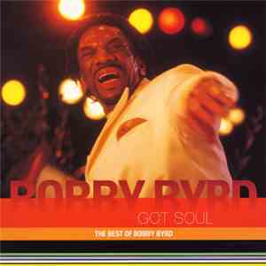 Bobby Byrd - Bobby Byrd Got Soul (The Best Of Bobby Byrd)