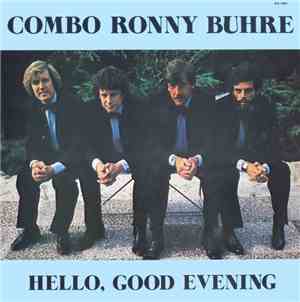 Combo Ronny Buhre - Hello, Good Evening