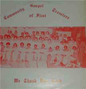 Community Gospel Travelers Of Flint - We Thank You Lord