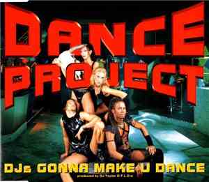 Dance Project - DJs Gonna Make U Dance