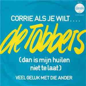 de Tobbers - Corrie Als Je Wilt.....