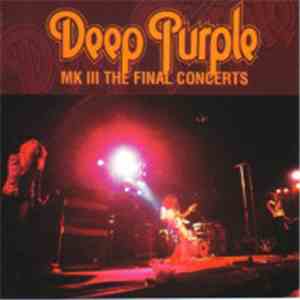 Deep Purple - Mk III • The Final Concerts
