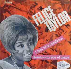 Felice Taylor - I Feel Love Comin' On / I'm Under The Influence Of Love