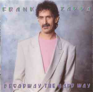 Frank Zappa - Broadway The Hard Way