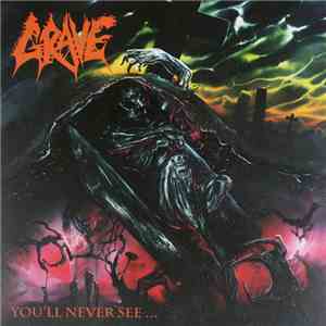 Grave  - You'll Never See...