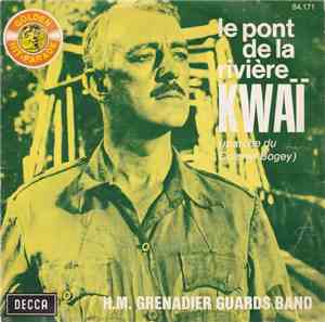 H. M. Grenadier Grenadier Guards Band - Le Pont De La Rivière Kwaï   (March ...