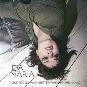 Ida Maria - I Like You So Much Better When You're Naked