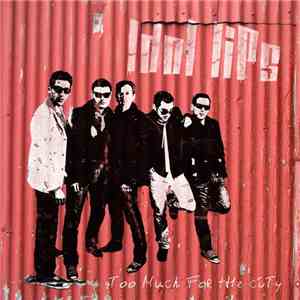 Idol Lips - Too Much For The City