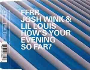 Josh Wink & Lil' Louis - How's Your Evening So Far?