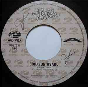 Los Tigres Del Norte - Corazon Usado / Ya Te Vale