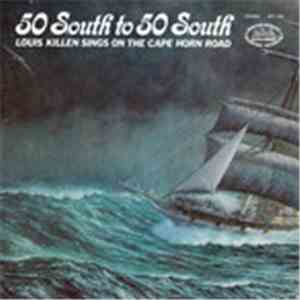 Louis Killen - 50 South To 50 South