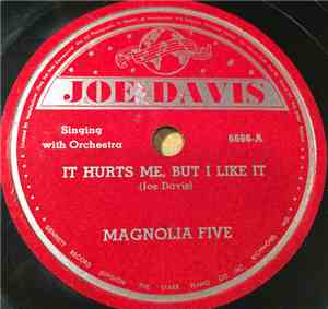 Magnolia Five  - It Hurts Me, But I Like It / Don't Come Cryin' To Me