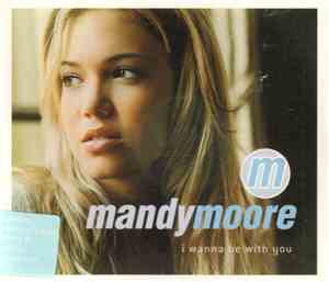 Mandy Moore - I Wanna Be With You