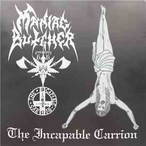 Maniac Butcher - The Incapable Carrion