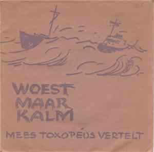 Mees Toxopeus - Woest Maar Kalm