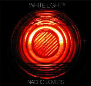 Nacho Lovers - White Light³²