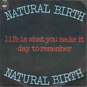 Natural Birth - Life Is What You Make It / Day To Remember