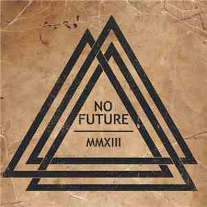 No Future  - MMXIII