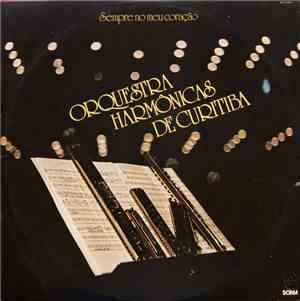 Orquestra Harmônicas De Curitiba - Sempre No Meu Coração