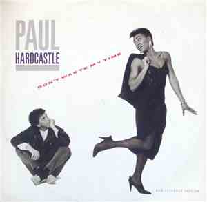 Paul Hardcastle - Don't Waste My Time (New Extended Version)
