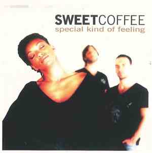 Sweet Coffee - Special Kind Of Feeling