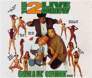 The 2 Live Crew - Shake A Lil' Somethin'...