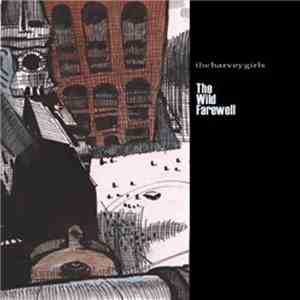 The Harvey Girls - The Wild Farewell