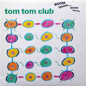 Tom Tom Club - Boom Boom Chi Boom Boom