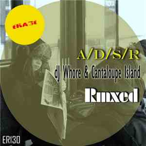 A/D/S/R - DJ Whore & Cantaloupe Island (Rmxed)