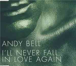 Andy Bell - I'll Never Fall In Love Again