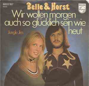 Belle & Horst - Wir Wollen Morgen Auch So Glucklich Sein Wie Heut
