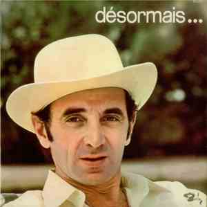 Charles Aznavour - Désormais...