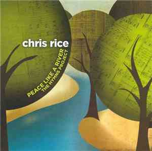 Chris Rice - Peace Like A River (The Hymns Project)