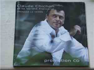 Claude Chichon Et Sa Variété Francaise - Prendre Le Temps