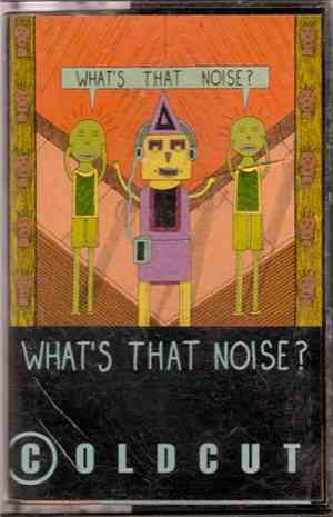Coldcut - What's That Noise?