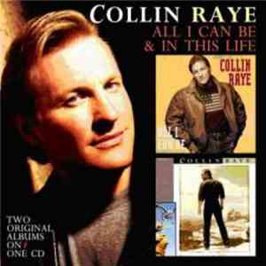 Collin Raye - All I Can Be & In This Life