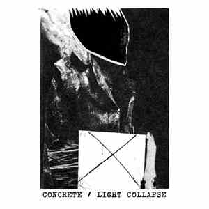 Concrete  / Light Collapse - Split
