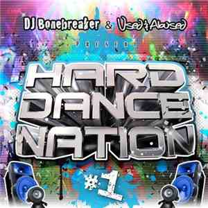 DJ Bonebreaker & Used & Abused - Hard Dance Nation # 1