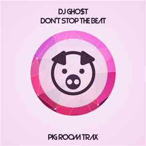 DJ Gho$t - Don’t Stop The Beat