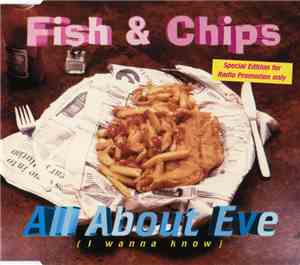 Fish & Chips - All About Eve (I Wanna Know)