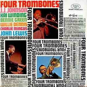 Four Trombones, J.J. Johnson, Kai Winding, Bennie Green, Willie Dennis, Cha ...