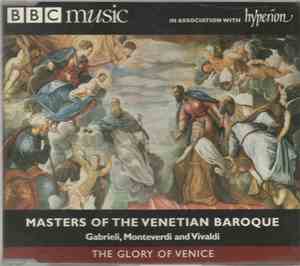 Gabrieli, Monteverdi, Vivaldi - The Glory Of Venice: Masters of the Venetia ...