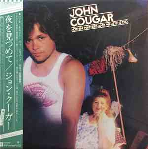 John Cougar Mellencamp - Nothin' Matters And What If It Did
