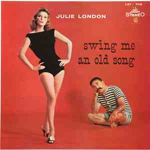 Julie London With Jimmy Rowles And His Orchestra - Swing Me An Old Song