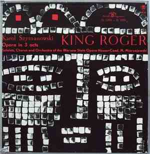 Karol Szymanowski , Cond. Mieczyslaw Mierzejewski - King Roger