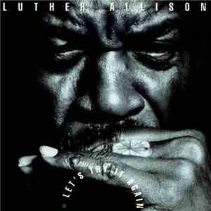 Luther Allison Band featuring Bernard Allison - Let's Try It Again Live '89