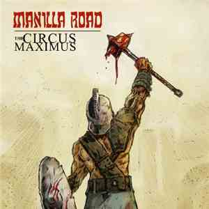 Manilla Road - The Circus Maximus