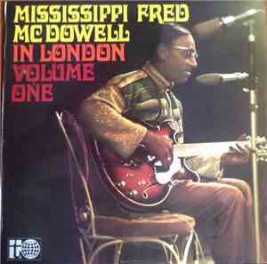 Mississippi Fred McDowell - In London Volume One