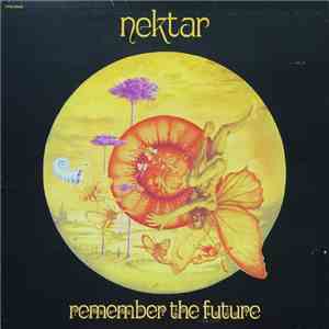 Nektar - Remember The Future