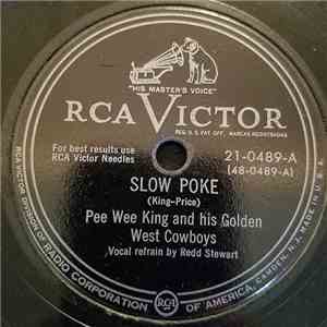 Pee Wee King And His Golden West Cowboys - Slow Poke / Whisper Waltz